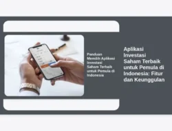 Aplikasi Investasi Saham Terbaik untuk Pemula di Indonesia: Fitur dan Keunggulan