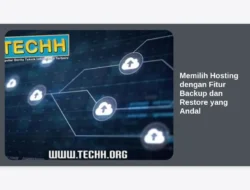 Memilih Hosting dengan Fitur Backup dan Restore yang Andal