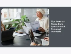 Tips Investasi Reksa Dana Syariah untuk Pemula di Indonesia