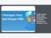 Implementasi CRM untuk Meningkatkan Customer Satisfaction: Strategi & Tips