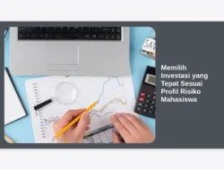 Memilih Investasi yang Tepat Sesuai Profil Risiko Mahasiswa
