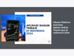 Ulasan Platform Investasi Saham Online Terpercaya di Indonesia 2024
