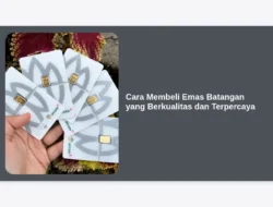 Cara Membeli Emas Batangan yang Berkualitas dan Terpercaya
