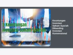 Keuntungan Investasi Saham Syariah Dibanding Investasi Konvensional