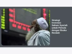 Strategi Investasi Saham Syariah untuk Pemula dengan Risiko Rendah