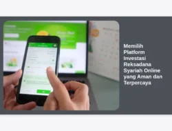 Memilih Platform Investasi Reksadana Syariah Online yang Aman dan Terpercaya