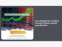 Cara Menghindari Jebakan Investasi Saham Syariah yang Berisiko