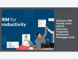 Software CRM Terbaik untuk UKM di Indonesia: Tingkatkan Manajemen Pelanggan Anda