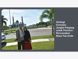 Strategi Investasi Jangka Panjang untuk Pensiun: Rencanakan Masa Tua Anda