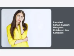 Investasi Saham Syariah: Mengatasi Ketakutan dan Keraguan