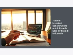 Tutorial Investasi Saham Online untuk Pemula Step by Step di Indonesia