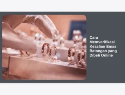 Cara Memverifikasi Keaslian Emas Batangan yang Dibeli Online