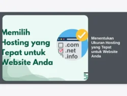 Menentukan Ukuran Hosting yang Tepat untuk Website Anda