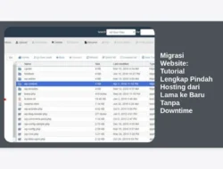 Migrasi Website: Tutorial Lengkap Pindah Hosting dari Lama ke Baru Tanpa Downtime
