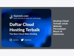 Hosting Cloud Terbaik untuk Website Perusahaan Besar di Indonesia