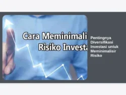 Pentingnya Diversifikasi Investasi untuk Meminimalisir Risiko