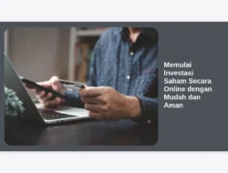 Memulai Investasi Saham Secara Online dengan Mudah dan Aman