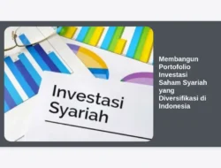Membangun Portofolio Investasi Saham Syariah yang Diversifikasi di Indonesia