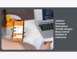 Aplikasi Investasi Reksadana Terbaik dengan Biaya Admin Rendah di Indonesia
