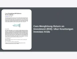 Cara Menghitung Return on Investment (ROI): Ukur Keuntungan Investasi Anda