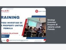 Strategi Investasi Properti di Jakarta untuk Pemula