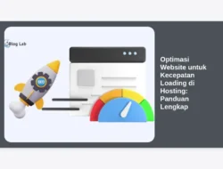 Optimasi Website untuk Kecepatan Loading di Hosting: Panduan Lengkap
