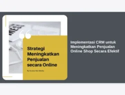 Implementasi CRM untuk Meningkatkan Penjualan Online Shop Secara Efektif