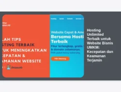 Hosting Unlimited Terbaik untuk Website Bisnis UMKM: Kecepatan dan Keamanan Terjamin