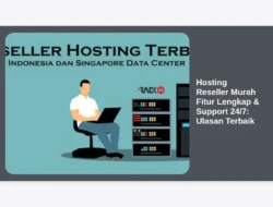 Hosting Reseller Murah Fitur Lengkap & Support 24/7:  Ulasan Terbaik