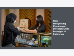Cara Menghitung Keuntungan Investasi Emas Batangan di Indonesia