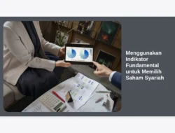 Menggunakan Indikator Fundamental untuk Memilih Saham Syariah