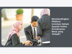 Membandingkan Platform Investasi Saham Syariah Online di Indonesia: Mana yang Terbaik?