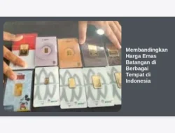 Membandingkan Harga Emas Batangan di Berbagai Tempat di Indonesia