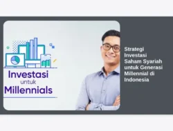 Strategi Investasi Saham Syariah untuk Generasi Millennial di Indonesia