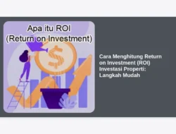 Cara Menghitung Return on Investment (ROI) Investasi Properti: Langkah Mudah