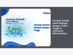 Hosting Terbaik untuk Website dengan Traffic Tinggi di Indonesia: Rekomendasi