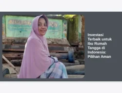 Investasi Terbaik untuk Ibu Rumah Tangga di Indonesia: Pilihan Aman
