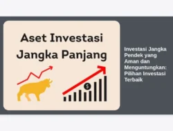 Investasi Jangka Pendek yang Aman dan Menguntungkan: Pilihan Investasi Terbaik