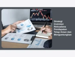 Strategi Investasi Reksadana Pendapatan Tetap Aman dan Menguntungkan