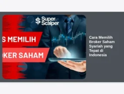Cara Memilih Broker Saham Syariah yang Tepat di Indonesia
