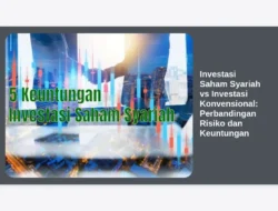 Investasi Saham Syariah vs Investasi Konvensional: Perbandingan Risiko dan Keuntungan