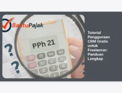 Tutorial Penggunaan CRM Gratis untuk Freelancer: Panduan Lengkap