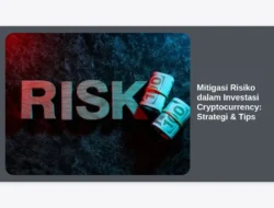 Mitigasi Risiko dalam Investasi Cryptocurrency: Strategi & Tips