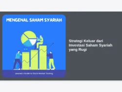Strategi Keluar dari Investasi Saham Syariah yang Rugi