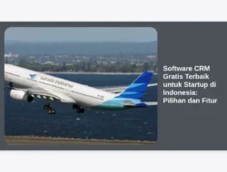 Software CRM Gratis Terbaik untuk Startup di Indonesia: Pilihan dan Fitur