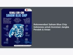 Rekomendasi Saham Blue Chip Indonesia untuk Investasi Jangka Pendek & Aman