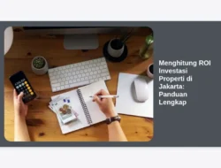 Menghitung ROI Investasi Properti di Jakarta: Panduan Lengkap