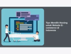 Tips Memilih Hosting untuk Website E-commerce di Indonesia