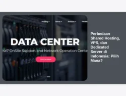 Perbedaan Shared Hosting, VPS, dan Dedicated Server di Indonesia: Pilih Mana?