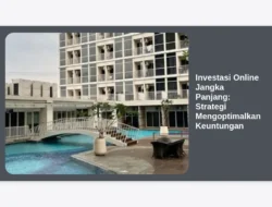 Investasi Online Jangka Panjang: Strategi Mengoptimalkan Keuntungan